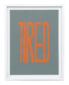 Image of TIRED original piece