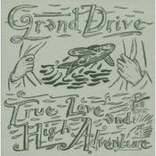 Image of Grand Drive - True Love and High Adventure