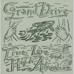 Image of Grand Drive - True Love and High Adventure