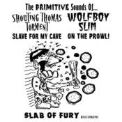 Image of Shouting Thomas Torment & Wolfboy Slim Split 7" Slave For My/Cave On The Prowl!
