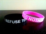 Image of "I Refuse To Do Nothing" Wristbands