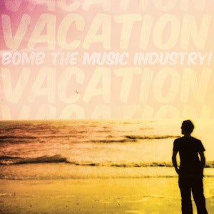 Image of Bomb the Music Industry! - Vacation LP