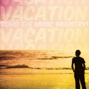 Image of Bomb the Music Industry! - Vacation CD