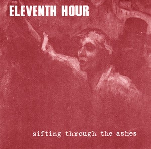 Image of ELEVENTH HOUR "Sifting Through The Ashes" 7 inch