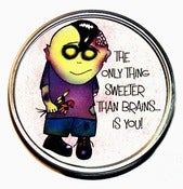 Image of The Only Thing Sweeter Than Brains....Is You! A Zombie Love Soy Candle Tin With Brains