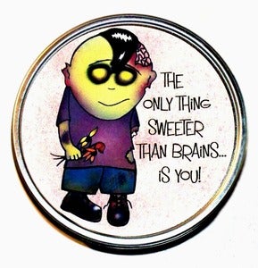 Image of The Only Thing Sweeter Than Brains....Is You! A Zombie Love Soy Candle Tin With Brains