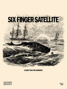 Image of Six Finger Satellite A Good Year For Hardness Poster w/ Download Code