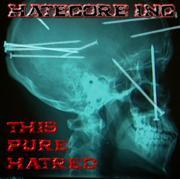 Image of Hatecore Inc CD "THIS PURE HATRED" $7.00