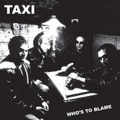 Image of Taxi - Who's To Blame - 7" Vinyl
