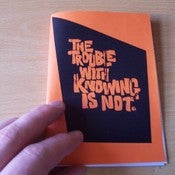 Image of The Trouble with knowing is not ~ Mini book