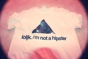 Image of LOLJK. I'm not a hipster.