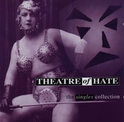 Image of THEATRE OF HATE "The Singles Collection" CD