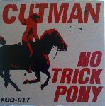 Image of Cutman - No Trick Pony 7" RARE Colours!!!