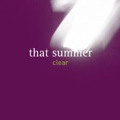 Image of THAT SUMMER - "Clear"