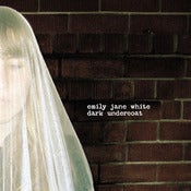 Image of EMILY JANE WHITE "Dark Undercoat"