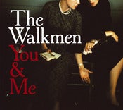 Image of THE WALKMEN "You & Me"