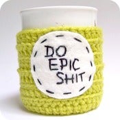 Image of Funny Coffee Mug Do Epic Shit crochet handmade 