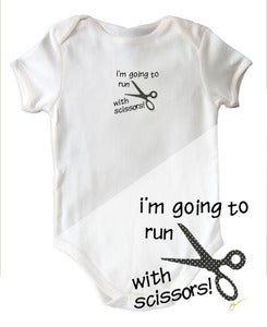 Image of I'm going to run with scissors! organic cotton onsie 