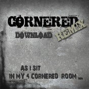 Image of Cornered Remix DOWNLOAD