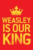 Image of Weasley is Our King Poster