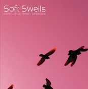 Image of Soft Swells - "Every Little Thing"/"Lifeboats" 7" + Download