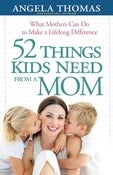 Image of 52 Things Kids Need from a Mom