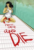 Image of Fuck Off and Die Print
