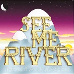 Image of See Me River "The Great Unwashed" LP DSBR016/AVR014