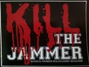 Image of Kill The Jammer Vinyl Sticker