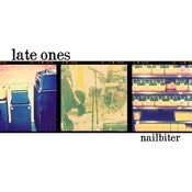 Image of Late Ones- nailbiter