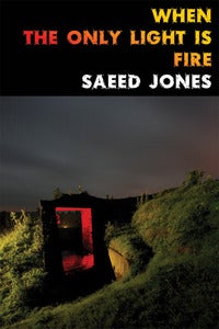 Image of HOT DEBUT! When the Only Light Is Fire by Saeed Jones