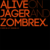 Image of Alive on Jäger and Zombrex