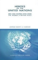 Image of Heroes of the United Nations - Men and Women who made the world a better place