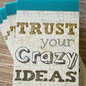 Image of Trust Your Crazy Ideas : Anywhere Notebook