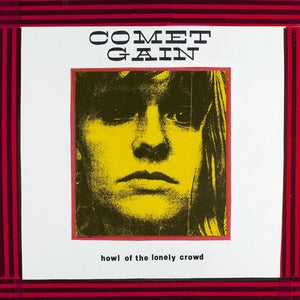 Image of Comet Gain - Howl of the Lonely Crowd 