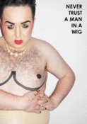 Image of NEVER TRUST A MAN IN A WIG