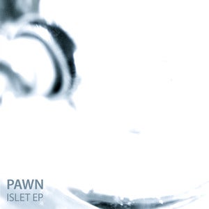 Image of Pawn - Islet EP