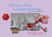 Image of Riley and the Grumpy Wombat: A journey around Melbourne HARD COVER