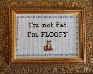 Image of I'm Not Fat I'm Floofy Cross Stitch Pattern
