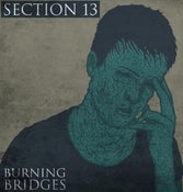 Image of Section 13 - Burning Bridges CD