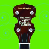 Image of Tom Hingley - Thames Valley Delta Blues