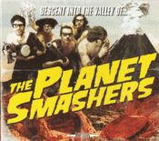 Image of The Planet Smashers - Descent into the Valley of...