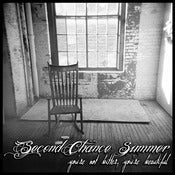 Image of SECOND CHANCE SUMMER - You're Not Bitter, You're Beautiful