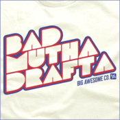 Image of BAD MUTHA DRAFTER-SMOOOOTH