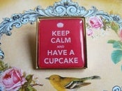 Image of ♥ Keep Calm & have a Cupcake ♥ Brooch ~ dark pink