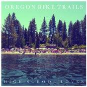 Image of Oregon Bike Trails - High School Lover 7"