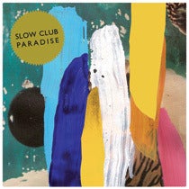 Image of SLOW CLUB - Paradise 