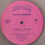 Image of Psychic Mirrors - I Come For Your Love 12" 
