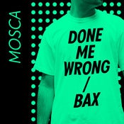 Image of Mosca - Done Me Wrong / Bax