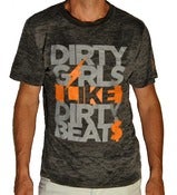 Image of Limited Edition DIRTY GIRLS LIKE DIRTY BEATS Men's Crew Neck in White or Gray "Burn-out" Material.